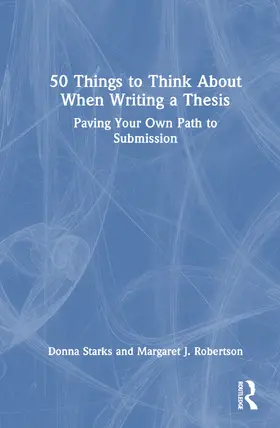 Starks / Robertson |  50 Things to Think About When Writing a Thesis | Buch |  Sack Fachmedien