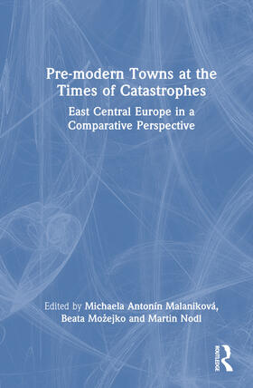Antonín Malaníková / Mozejko / Nodl |  Pre-modern Towns at the Times of Catastrophes | Buch |  Sack Fachmedien
