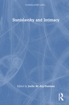 Arp-Dunham |  Stanislavsky and Intimacy | Buch |  Sack Fachmedien