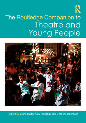 Busby / Freebody / Rajendran |  The Routledge Companion to Theatre and Young People | Buch |  Sack Fachmedien