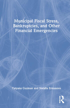Guzman / Ermasova |  Municipal Fiscal Stress, Bankruptcies, and Other Financial Emergencies | Buch |  Sack Fachmedien