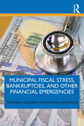 Ermasova / Guzman |  Municipal Fiscal Stress, Bankruptcies, and Other Financial Emergencies | Buch |  Sack Fachmedien