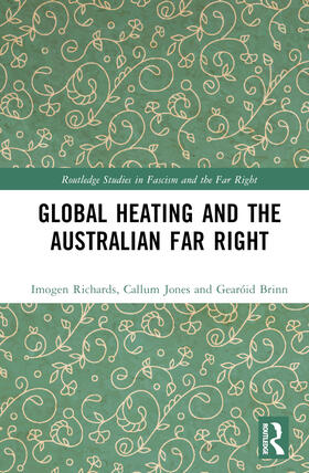 Richards / Brinn / Jones |  Global Heating and the Australian Far Right | Buch |  Sack Fachmedien