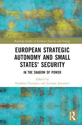 Cesnakas / Juozaitis |  European Strategic Autonomy and Small States' Security | Buch |  Sack Fachmedien