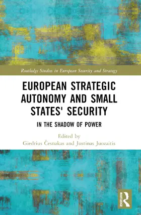 Cesnakas / Juozaitis |  European Strategic Autonomy and Small States' Security | Buch |  Sack Fachmedien