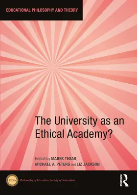 Tesar / Peters / Jackson |  The University as an Ethical Academy? | Buch |  Sack Fachmedien