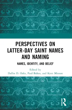 Oaks / Minson / Baltes |  Perspectives on Latter-day Saint Names and Naming | Buch |  Sack Fachmedien