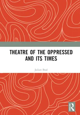 Boal |  Theatre of the Oppressed and its Times | Buch |  Sack Fachmedien