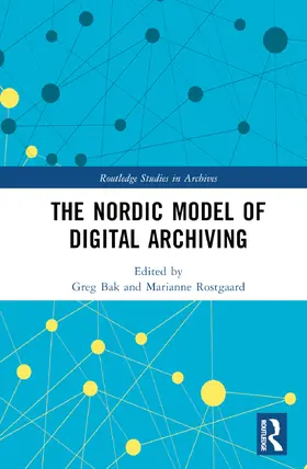 Bak / Rostgaard |  The Nordic Model of Digital Archiving | Buch |  Sack Fachmedien