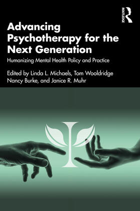 Muhr / Michaels / Wooldridge |  Advancing Psychotherapy for the Next Generation | Buch |  Sack Fachmedien