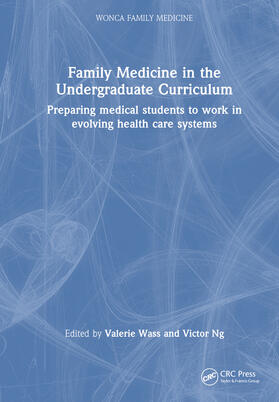 Wass / Ng |  Family Medicine in the Undergraduate Curriculum | Buch |  Sack Fachmedien