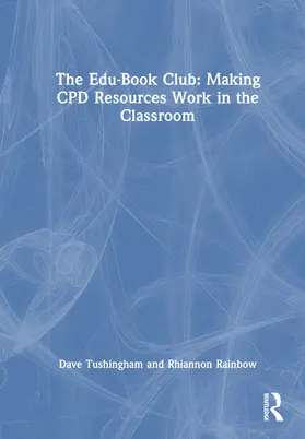 Tushingham / Rainbow |  The Edu-Book Club: Making CPD Resources Work in the Classroom | Buch |  Sack Fachmedien