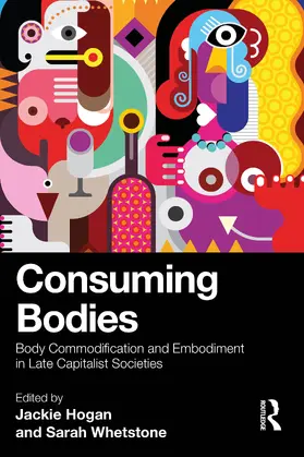 Hogan / Whetstone |  Consuming Bodies | Buch |  Sack Fachmedien