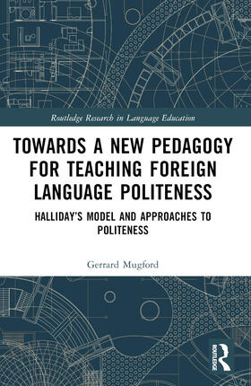 Mugford |  Towards a New Pedagogy for Teaching Foreign Language Politeness | Buch |  Sack Fachmedien