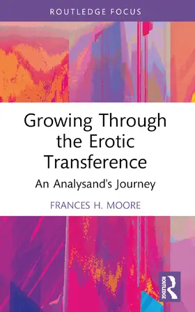 Moore |  Growing Through the Erotic Transference | Buch |  Sack Fachmedien