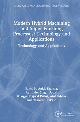 Sharma / Uppal / Pathri |  Modern Hybrid Machining and Super Finishing Processes | Buch |  Sack Fachmedien