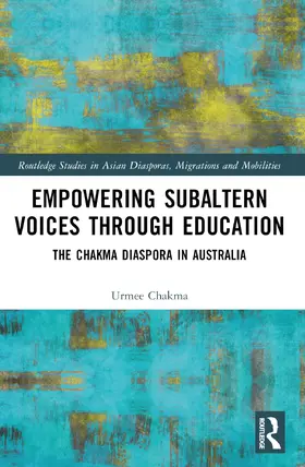 Chakma |  Empowering Subaltern Voices Through Education | Buch |  Sack Fachmedien