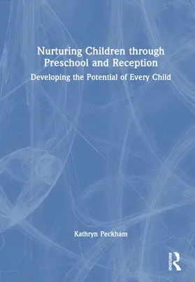 Peckham |  Nurturing Children through Preschool and Reception | Buch |  Sack Fachmedien