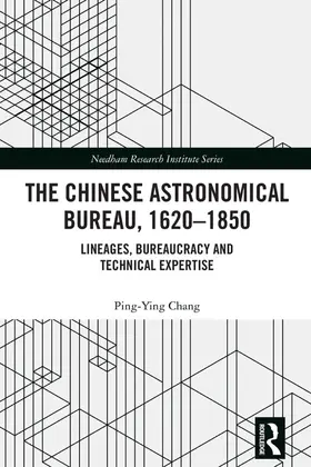 Chang |  The Chinese Astronomical Bureau, 1620-1850 | Buch |  Sack Fachmedien