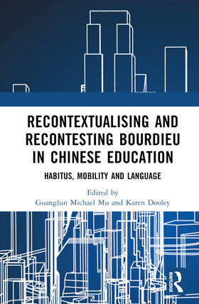 Mu / Dooley |  Recontextualising and Recontesting Bourdieu in Chinese Education | Buch |  Sack Fachmedien