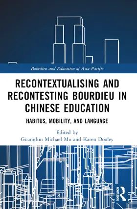 Mu / Dooley |  Recontextualising and Recontesting Bourdieu in Chinese Education | Buch |  Sack Fachmedien