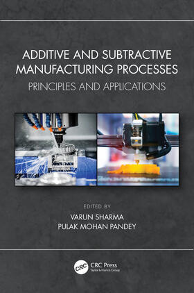 Pandey / Sharma |  Additive and Subtractive Manufacturing Processes | Buch |  Sack Fachmedien