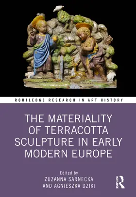 Dziki / Sarnecka |  The Materiality of Terracotta Sculpture in Early Modern Europe | Buch |  Sack Fachmedien