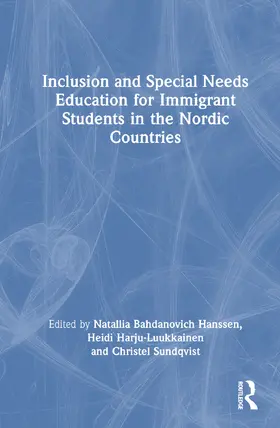 Hanssen / Harju-Luukkainen / Sundqvist |  Inclusion and Special Needs Education for Immigrant Students in the Nordic Countries | Buch |  Sack Fachmedien