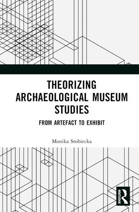 Stobiecka |  Theorizing Archaeological Museum Studies | Buch |  Sack Fachmedien