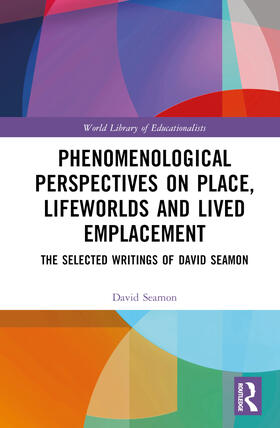Seamon |  Phenomenological Perspectives on Place, Lifeworlds, and Lived Emplacement | Buch |  Sack Fachmedien