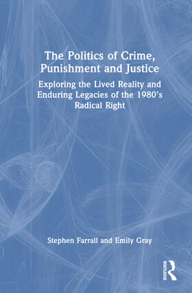 Farrall / Gray |  The Politics of Crime, Punishment and Justice | Buch |  Sack Fachmedien