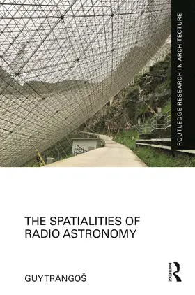 Trangos / Trangoš |  The Spatialities of Radio Astronomy | Buch |  Sack Fachmedien