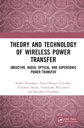 Shinohara / Carvalho / Imura |  Theory and Technology of Wireless Power Transfer | Buch |  Sack Fachmedien