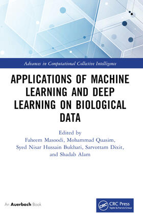 Masoodi / Quasim / Bukhari |  Applications of Machine Learning and Deep Learning on Biological Data | Buch |  Sack Fachmedien