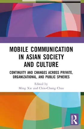 Xie / Chao |  Mobile Communication in Asian Society and Culture | Buch |  Sack Fachmedien