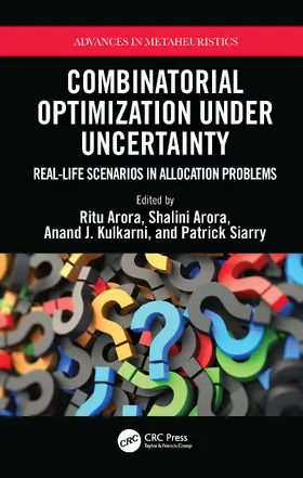 Arora / Kulkarni / Siarry | Combinatorial Optimization Under Uncertainty | Buch | 978-1-032-35855-0 | sack.de