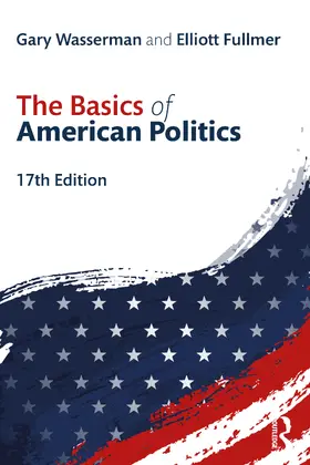 Wasserman / Fullmer |  The Basics of  American Politics | Buch |  Sack Fachmedien