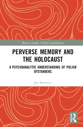 Borowicz |  Perverse Memory and the Holocaust | Buch |  Sack Fachmedien