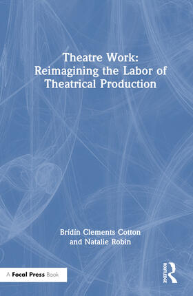 Clements Cotton / Robin |  Theatre Work | Buch |  Sack Fachmedien