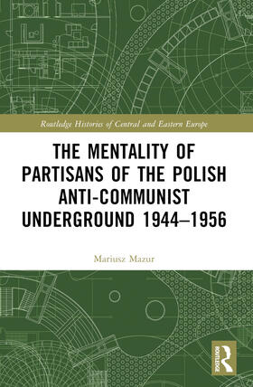 Mazur |  The Mentality of Partisans of the Polish Anti-Communist Underground 1944-1956 | Buch |  Sack Fachmedien