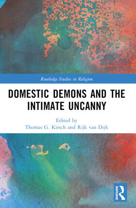 Kirsch / Mahlke / van Dijk |  Domestic Demons and the Intimate Uncanny | Buch |  Sack Fachmedien