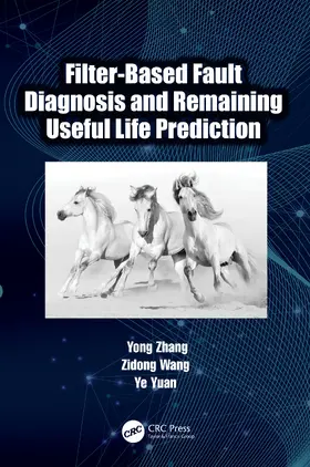 Zhang / Wang / Yuan |  Filter-Based Fault Diagnosis and Remaining Useful Life Prediction | Buch |  Sack Fachmedien