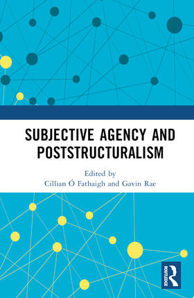 O Fathaigh / Ó Fathaigh / Rae |  Subjective Agency and Poststructuralism | Buch |  Sack Fachmedien