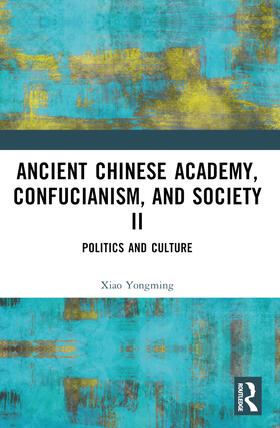 Yongming |  Ancient Chinese Academy, Confucianism, and Society II | Buch |  Sack Fachmedien