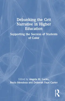 Carter / Locks / Mendoza |  Debunking the Grit Narrative in Higher Education | Buch |  Sack Fachmedien