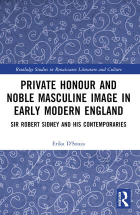 D'Souza |  Private Honour and Noble Masculine Image in Early Modern England | Buch |  Sack Fachmedien