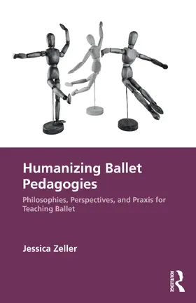 Zeller |  Humanizing Ballet Pedagogies | Buch |  Sack Fachmedien