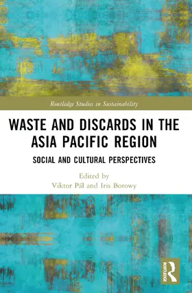 Borowy / Pál / Pal |  Waste and Discards in the Asia Pacific Region | Buch |  Sack Fachmedien