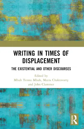 Mbuh / Chakravorty / Clammer |  Writing in Times of Displacement | Buch |  Sack Fachmedien