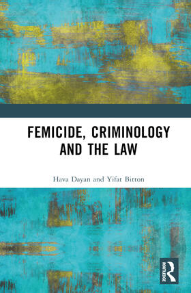 Dayan / Bitton |  Femicide, Criminology and the Law | Buch |  Sack Fachmedien